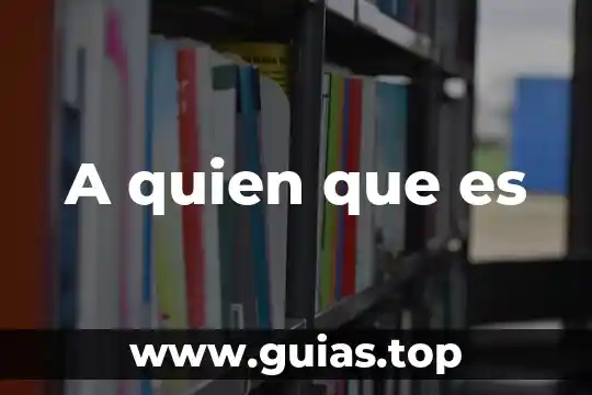 Que es un presa de agua 8 A quien que es