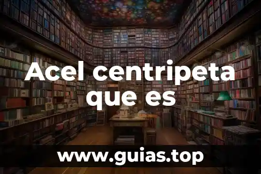 Banco de capacitores que es y tipos 8 Acel centripeta que es