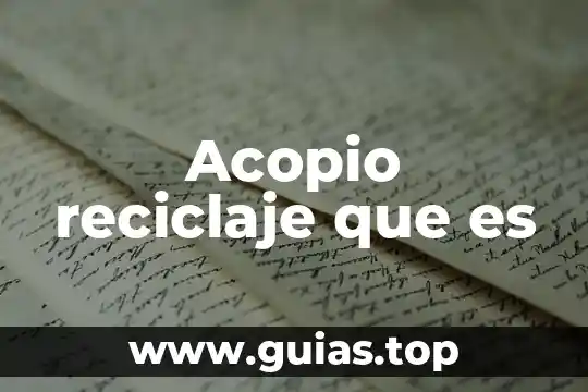 Que es el reciclaje ambiental 3 Acopio reciclaje que es