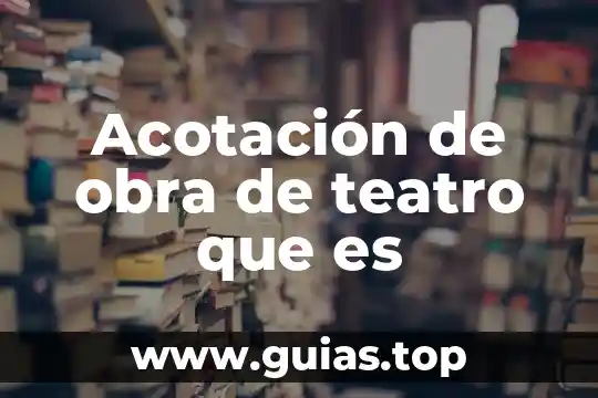 Que es una obra federal y obra publica 7 Acotación de obra de teatro que es