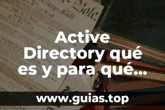 Qué es active mine.mso 3 Active Directory qué es y para qué sirve