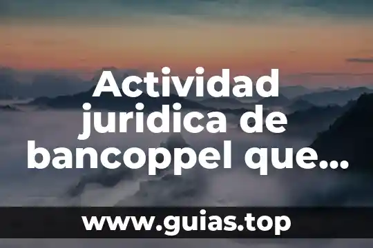 Que es la psicologia juridica y forense 6 Actividad juridica de bancoppel que es
