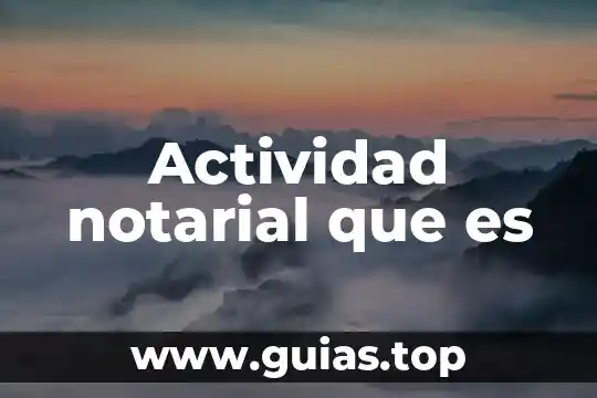 Qué es la actividad triptica 3 Actividad notarial que es