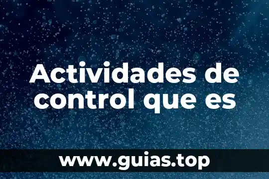 Qué es un encuadre de actividades 7 Actividades de control que es