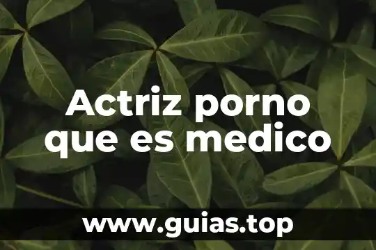 Que es una jornada medico asistencial 5 Actriz porno que es medico