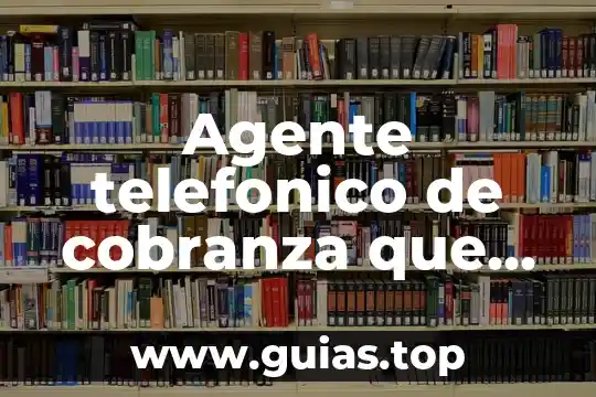Que es redireccionar a un numero telefonico 3 Agente telefonico de cobranza que es