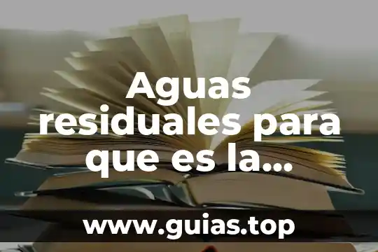 De acuerdo a la psicología que es una normativa 8 Aguas residuales para que es la normativa