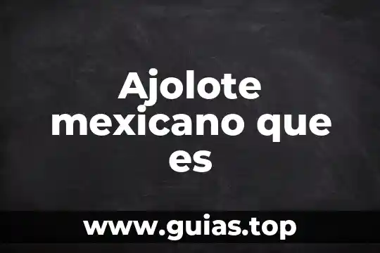 Qué es el estado nación mexicano 5 Ajolote mexicano que es