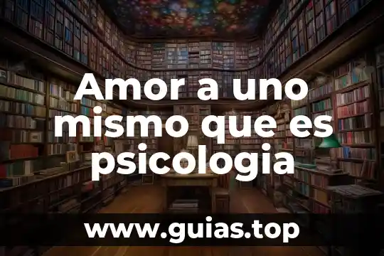 Que es ser responsable con uno mismo 4 Amor a uno mismo que es psicologia