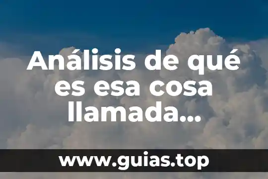 Que es esa cosa llamada ciencia sintesis 6 Análisis de qué es esa cosa llamada ciencia