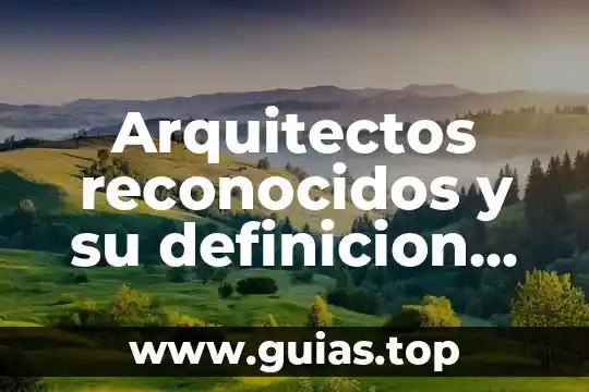 Qué es un problema definición por autores reconocidos 3 Arquitectos reconocidos y su definicion sobre lo que es arquitectura