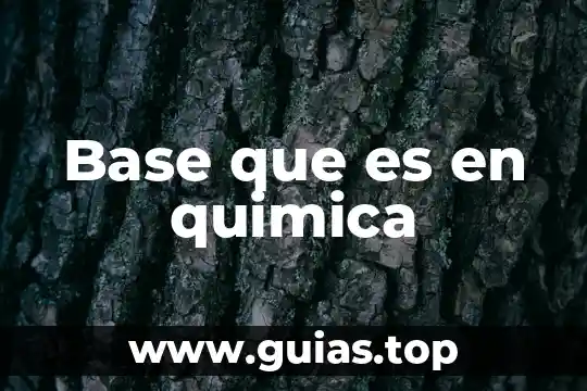 Que es la quimica definicion concepto 5 Base que es en quimica