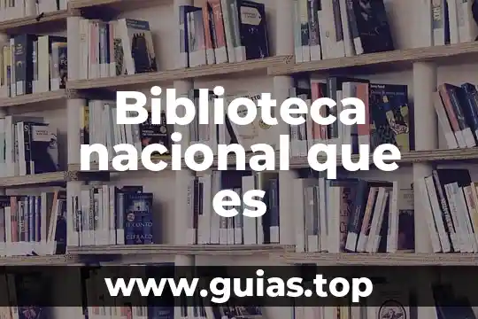 Que es a nivel nacional 3 Biblioteca nacional que es
