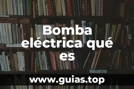 Que es purgar una bomba de agua 3 Bomba eléctrica qué es