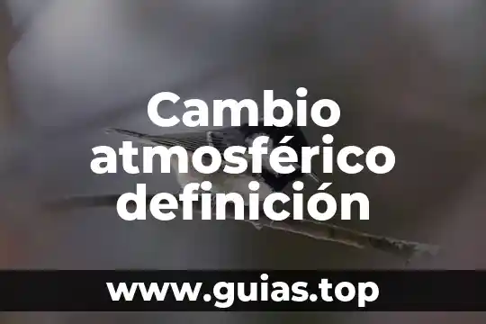 Qué es la globalización definición simple 8 Cambio atmosférico definición