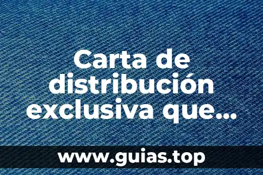 Que es una carta poder y su estructura 4 Carta de distribución exclusiva que es