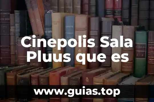 Que es una sala de belleza 3 Cinepolis Sala Pluus que es