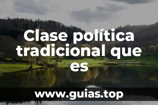 Qué es el número de intervalos de clase 6 Clase política tradicional que es