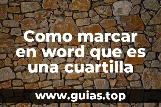 Cuartilla que es en word 4 Como marcar en word que es una cuartilla