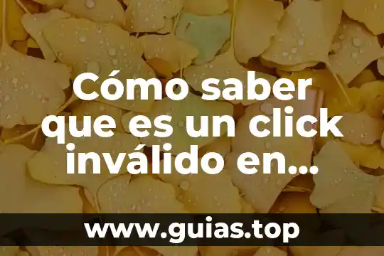 Que es la administracion de color 6 Cómo saber que es un click inválido en AdSense