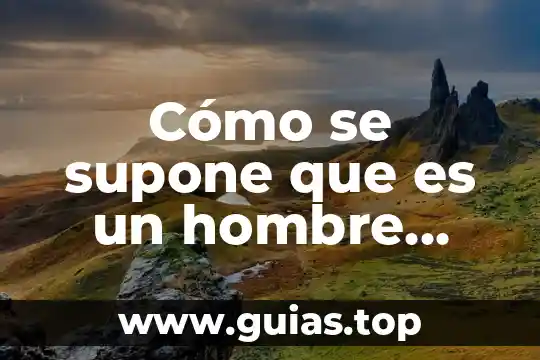 Que es ser responsable con uno mismo 8 Cómo se supone que es un hombre seguro de sí mismo