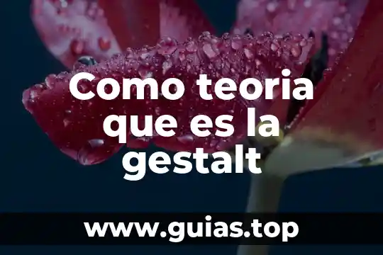 Como teoria que es la gestalt