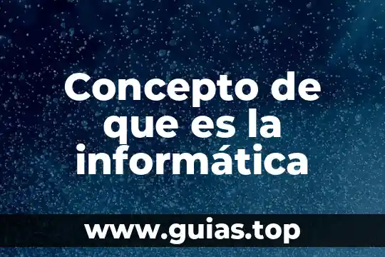 Que es y para que sirve el avo 5 Concepto de que es la informática