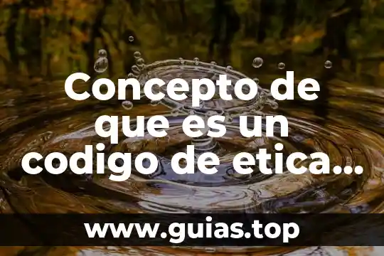 Que es administración por tres autores 3 Concepto de que es un codigo de etica segun autores