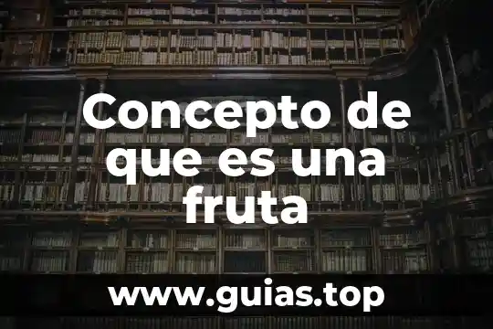 Que es el liderazf o concepto psicologico 3 Concepto de que es una fruta