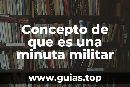 Que es la arquitectura militar colonial 4 Concepto de que es una minuta militar