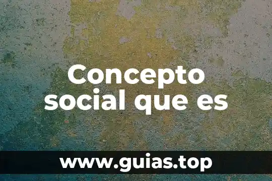 Aceptabilidad social que es eso 4 Concepto social que es
