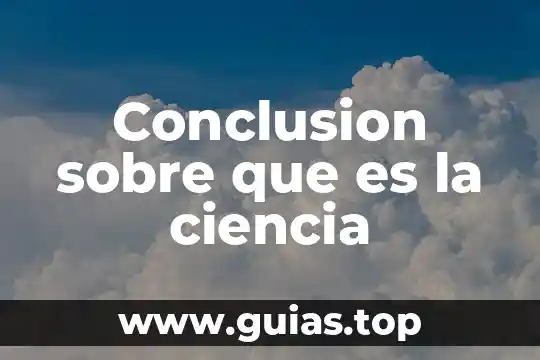 Que es una ciencia etimología 4 Conclusion sobre que es la ciencia