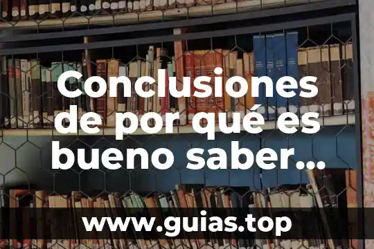 Define con tus propias palabras que es por filosofía 8 Conclusiones de por qué es bueno saber tus fortalezas