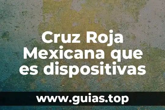 Que es el codigo cruz badiano 7 Cruz Roja Mexicana que es dispositivas
