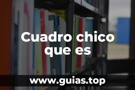 Que es be cuadro 6 Cuadro chico que es