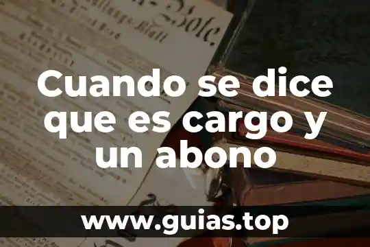 Teoria que dice que es necesaria la evaluacion diagnostica 4 Cuando se dice que es cargo y un abono