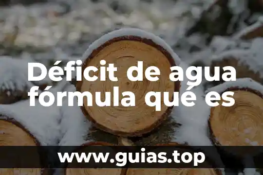 Qué es el agua fórmula y estructura 7 Déficit de agua fórmula qué es