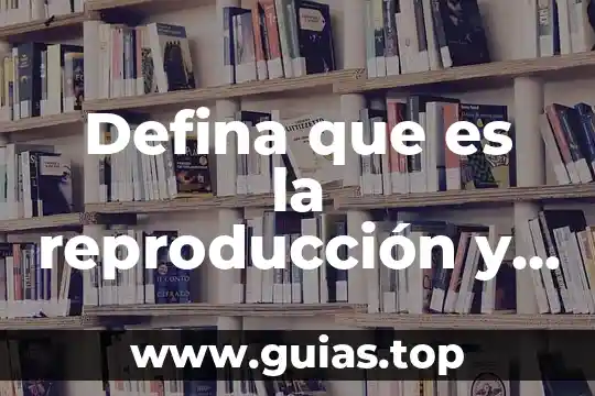 Qué es una revolución y cuáles son sus equivalencias 6 Defina que es la reproducción y cuales son sus tipos