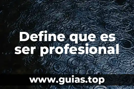 Que es ser copeteado 4 Define que es ser profesional