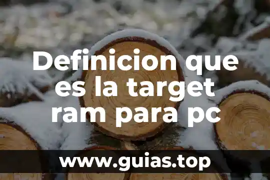 Que es memoria ram en informática y tipos 8 Definicion que es la target ram para pc