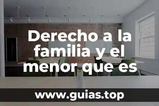 Define en derecho que es propiedad 5 Derecho a la familia y el menor que es
