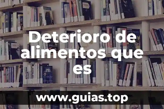 Acciones por las que es importante cocinar los alimentos 6 Deterioro de alimentos que es