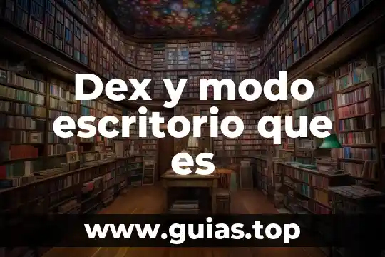 Que es el modo de sueño profundo 7 Dex y modo escritorio que es