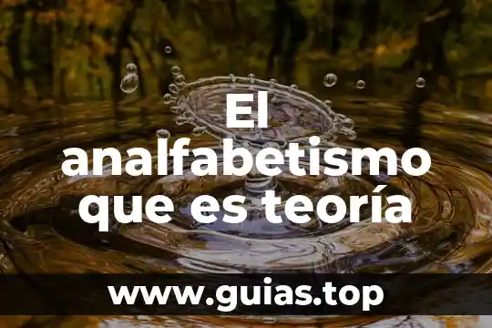 Qué es la teoría pedagógica referencial 7 El analfabetismo que es teoría