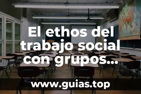 Que es un trabajo de tablero en un supermercado 7 El ethos del trabajo social con grupos que es
