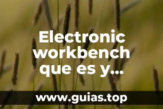 Que es una norma app tipos y caracteristicas 3 Electronic workbench que es y caracteristicas