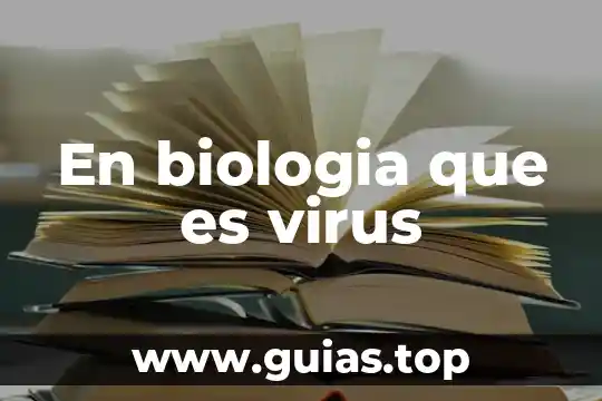 Que es el nombre comun biologia 6 En biologia que es virus