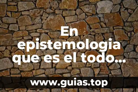 Que es una ciencia etimología 7 En epistemologia que es el todo de la ciencia