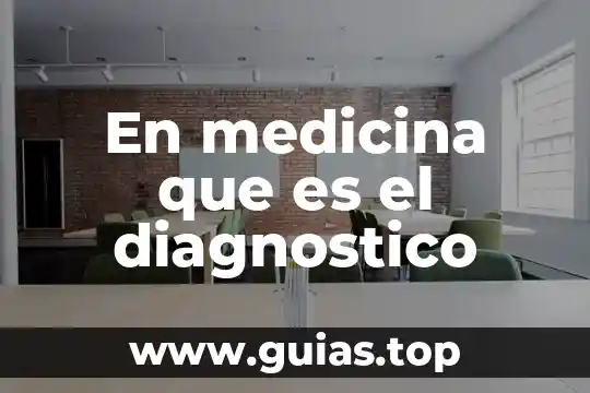 Que es un diagnostico para primaria 3 En medicina que es el diagnostico