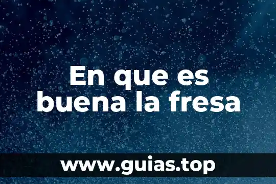 Para que es buena la creolina en el cabello 7 En que es buena la fresa